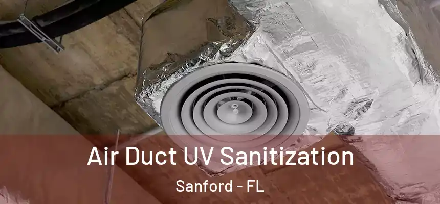  Air Duct UV Sanitization Sanford - FL