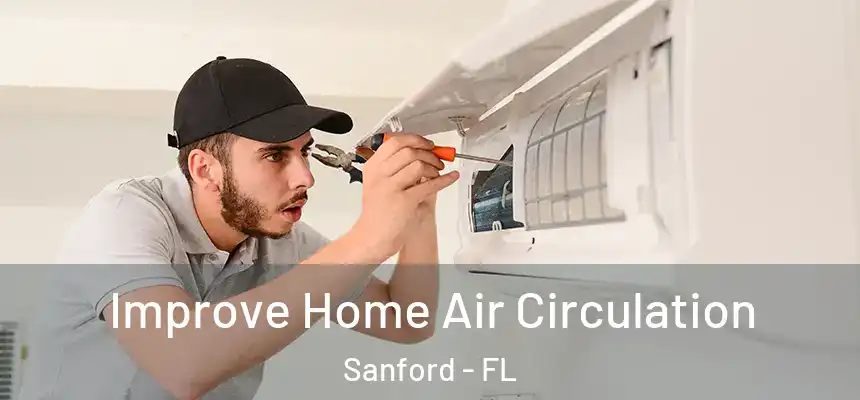  Improve Home Air Circulation Sanford - FL