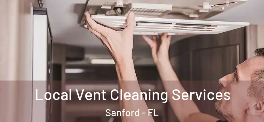  Local Vent Cleaning Services Sanford - FL